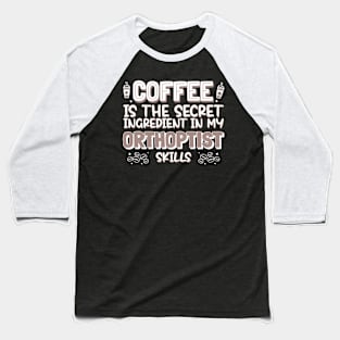 Coffee lover Orthoptist Baseball T-Shirt